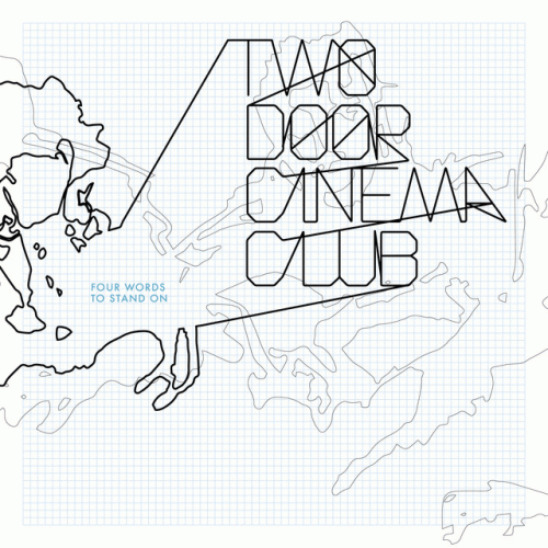 Two Door Cinema Club : Four Words to Stand On